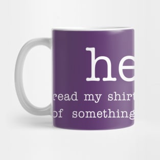 Read My Shirt - light Mug